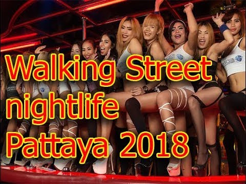 Pattaya 2018 Walking Street Nightlife Freelancer, Ladyboys and GoGo Girls